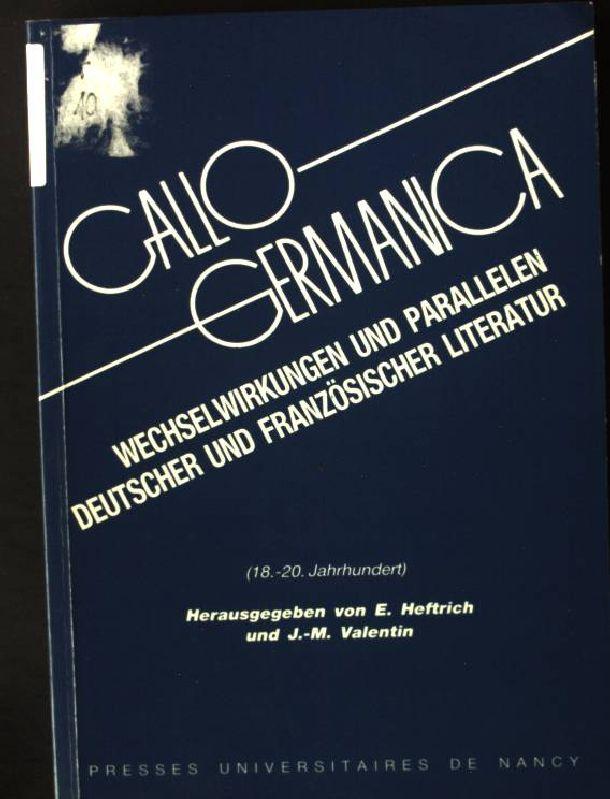 Gallo-Germanica: Wechselwirkungen und Parallelen deutscher und französischer Literatur (18.-20. Jahrhundert)