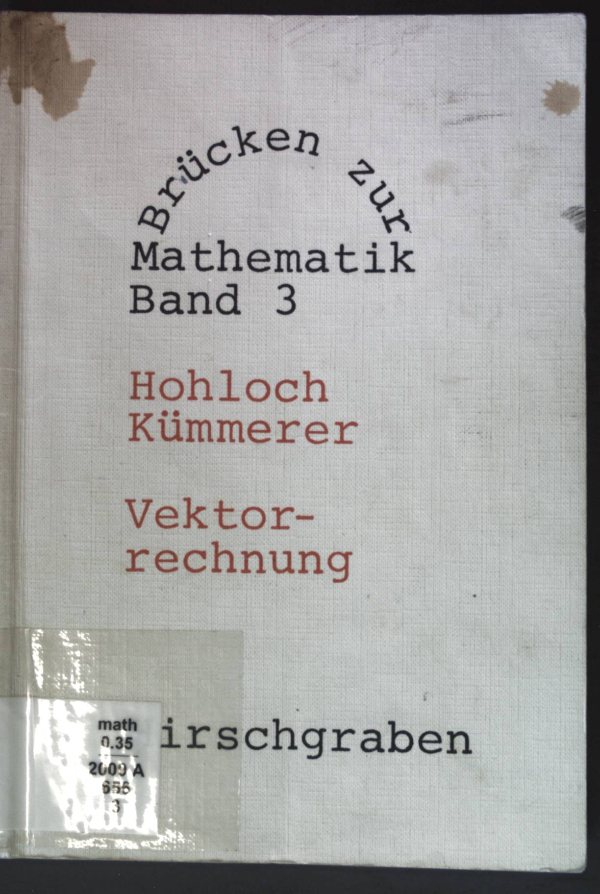 Vektorrechnung. Brücken zur Mathematik ; Bd. 3 - Hohloch, Eberhard und Harro Kümmerer