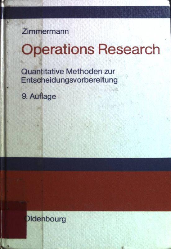 Operations-Research: Quantitative Methoden zur Entscheidungsvorbereitung. - Zimmermann, Werner