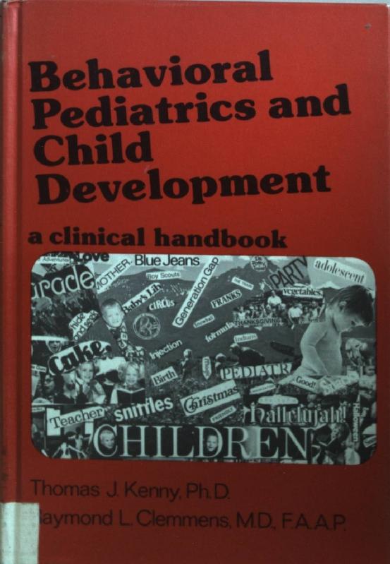 Behavioral pediatrics and child development: A clinical handbook. - Kenny, Thomas J. and Raymond L. Clemmens