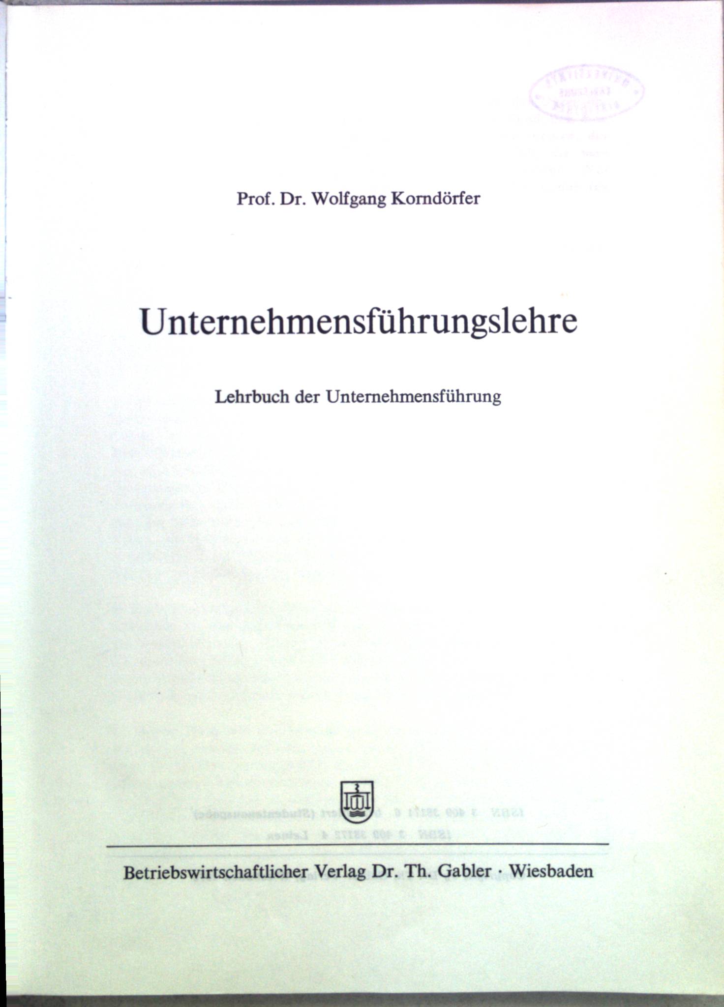 Unternehmensführungslehre : Lehrbuch d. Unternehmensführung. - Korndörfer, Wolfgang