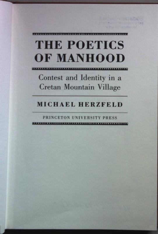 The Poetics of Manhood: Contest and Identity in a Cretan Mountain Village. - Herzfeld, Michael