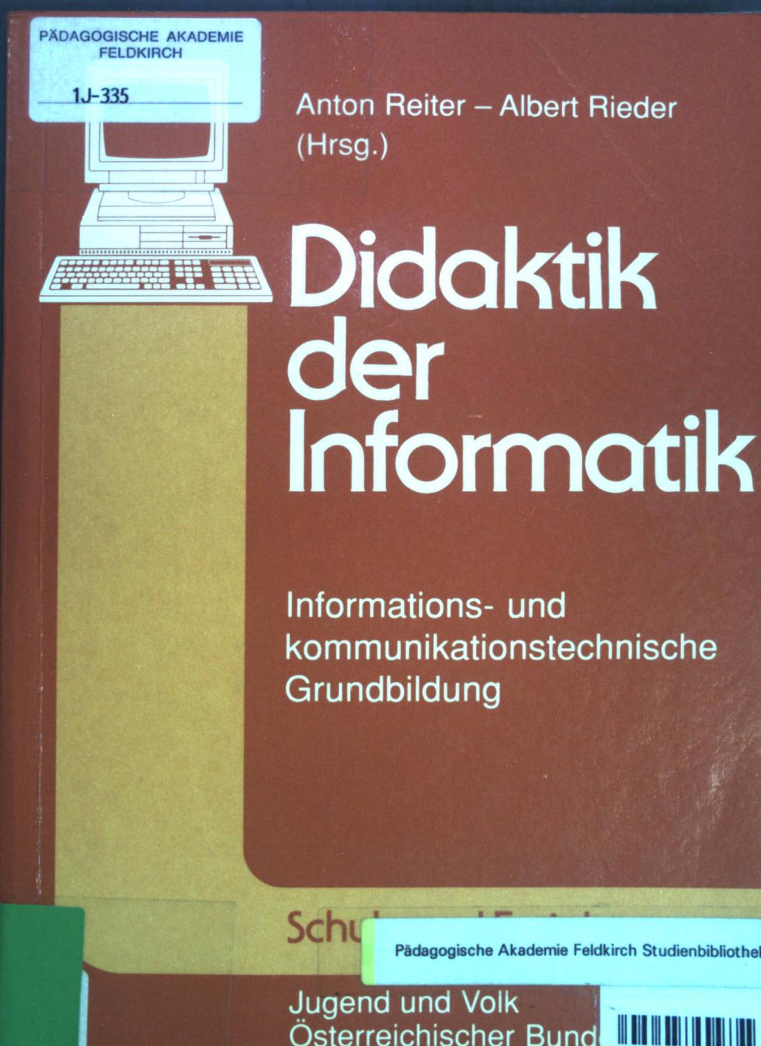 Didaktik der Informatik: Informations- und kommunikationstechnische Grundbildung (Schule und Erziehung)