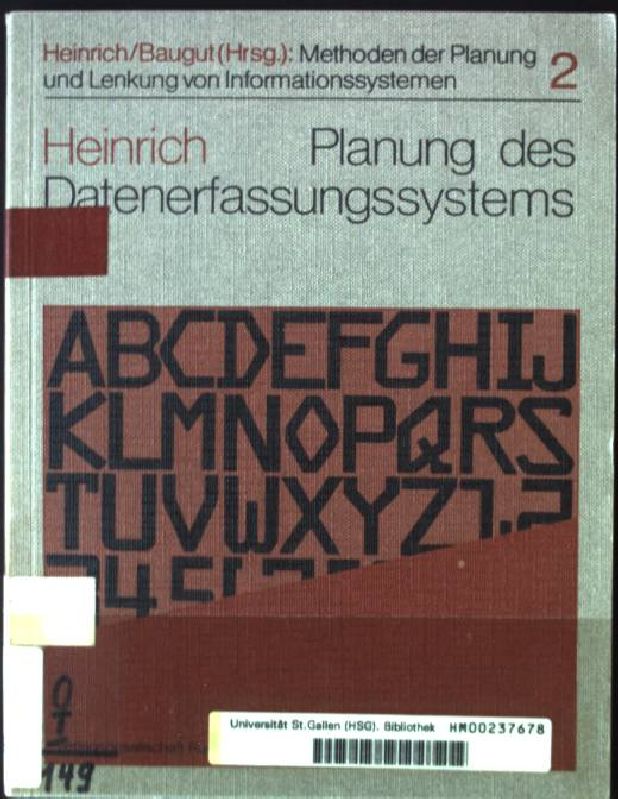 Planung des Datenerfassungssystems : Entscheidungsmodell z. Verfahrensausw. u. Geräteausw. Methoden der Planung und Lenkung von Informationssystemen ; Bd. 2 - Heinrich, Lutz Jürgen