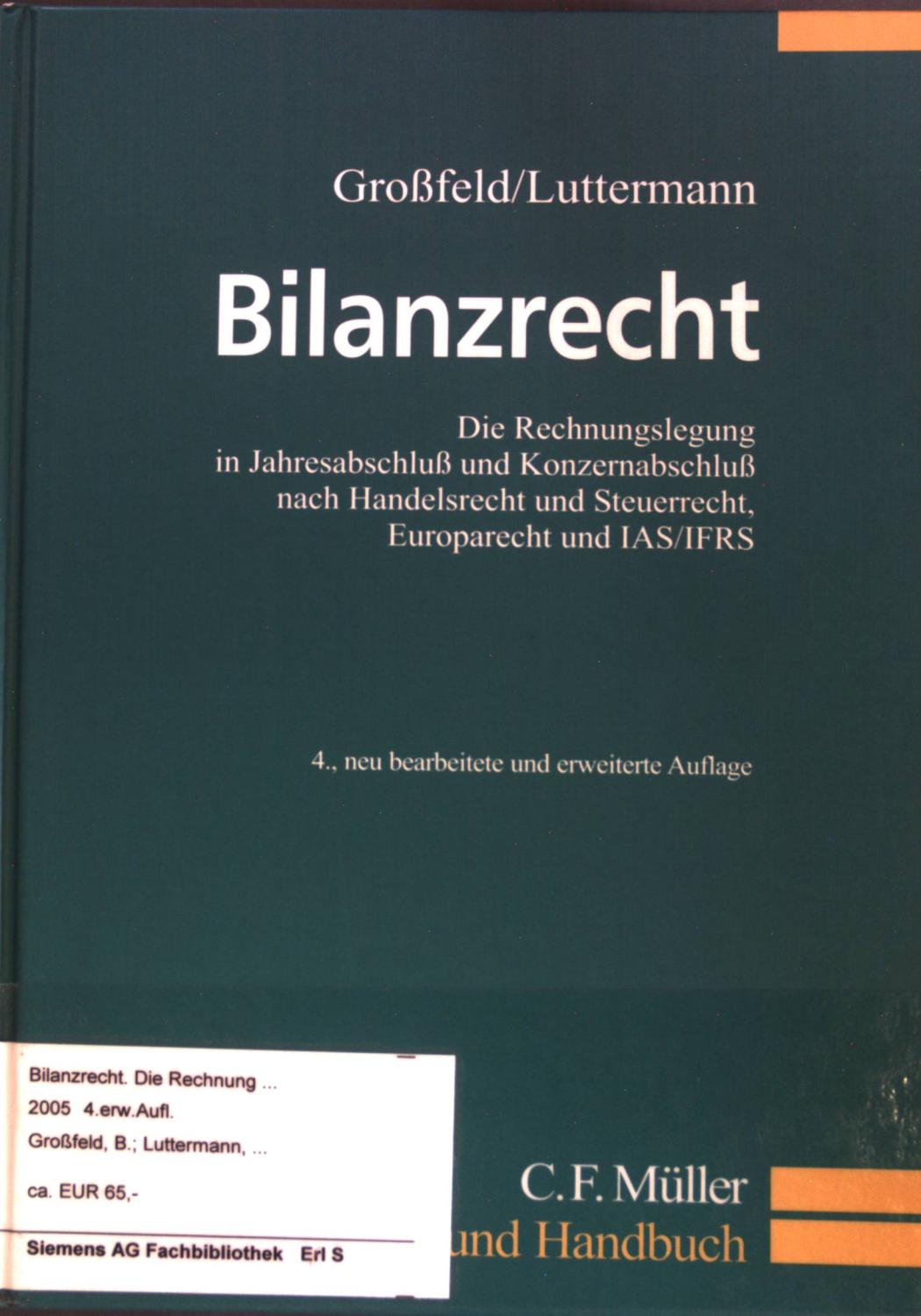 Bilanzrecht. Die Rechnungslegung in Jahresabschluß und Konzernabschluß nach Handelsrecht und Steuerrecht, Europarecht und IAS/IFRS. - Luttermann, Claus