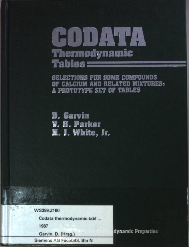 CODATA Thermodynamic Tables: Selections for Some Compounds of Calcium and Related Mixtures: A Prototype Set of Tables. - Garvin, D., V.B. Parker and H.J. Jr. White