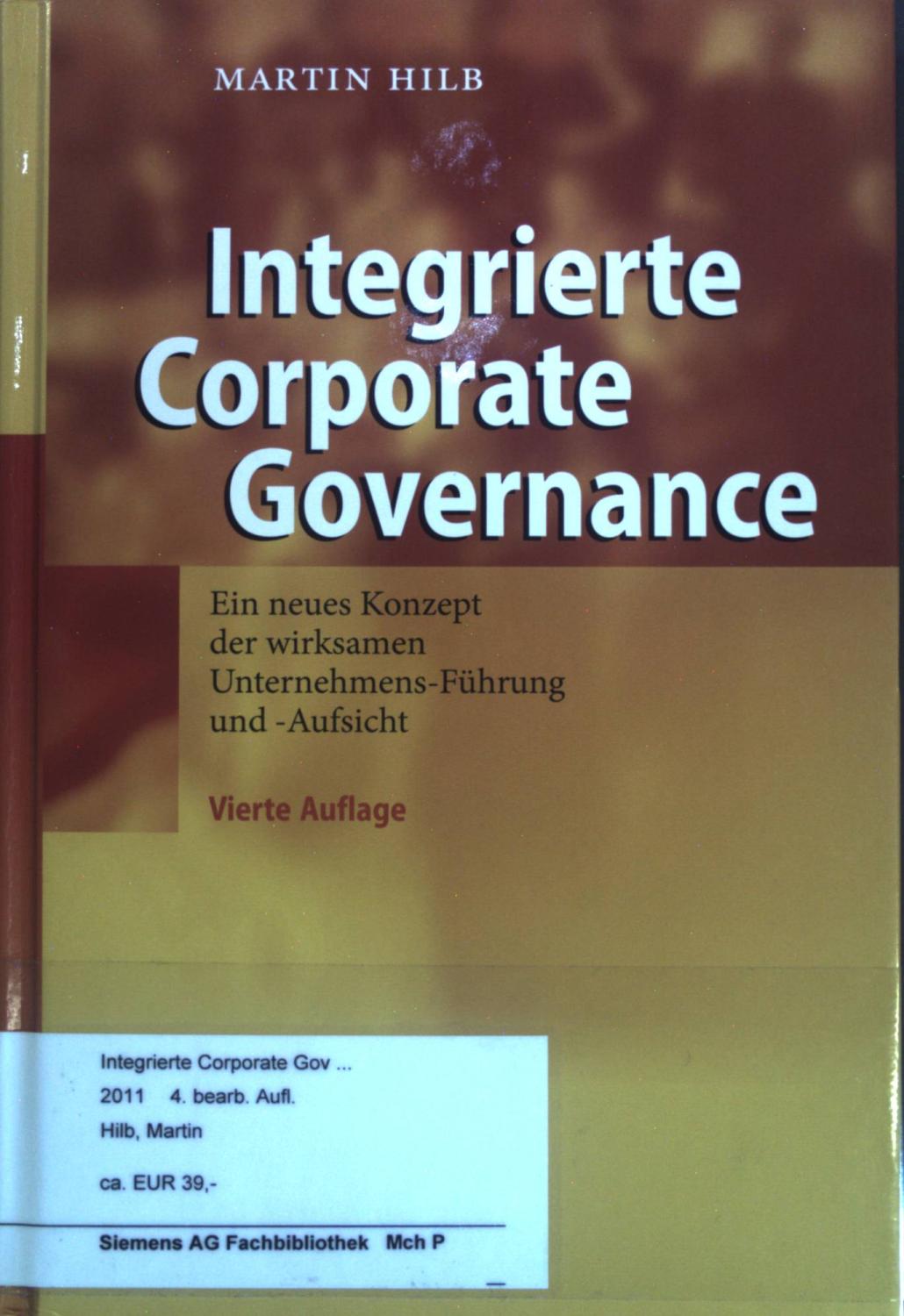 Integrierte Corporate Governance. Ein neues Konzept der wirksamen Unternehmens-Führung und -Aufsicht. - Hilb, Martin