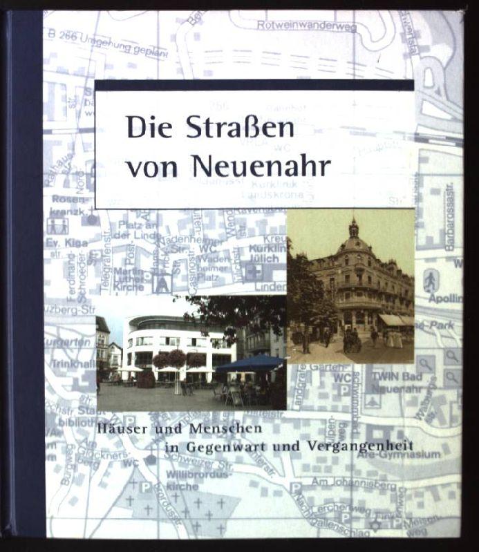 Die Strassen von Neuenahr: Häuser und Menschen in Gegenwart und Vergangenheit