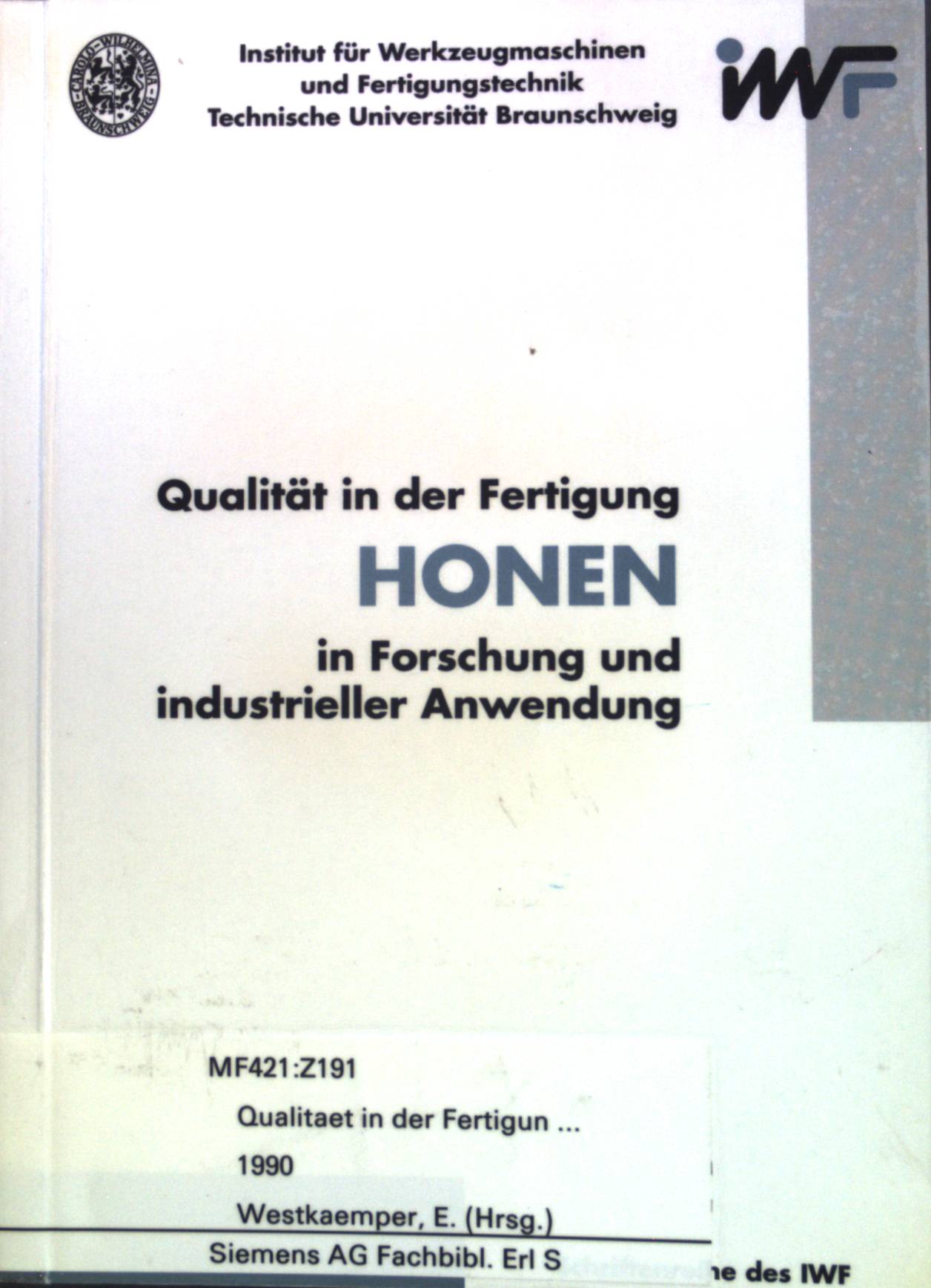 Qualität in der Fertigung, Honen in Forschung und industrieller Anwendung