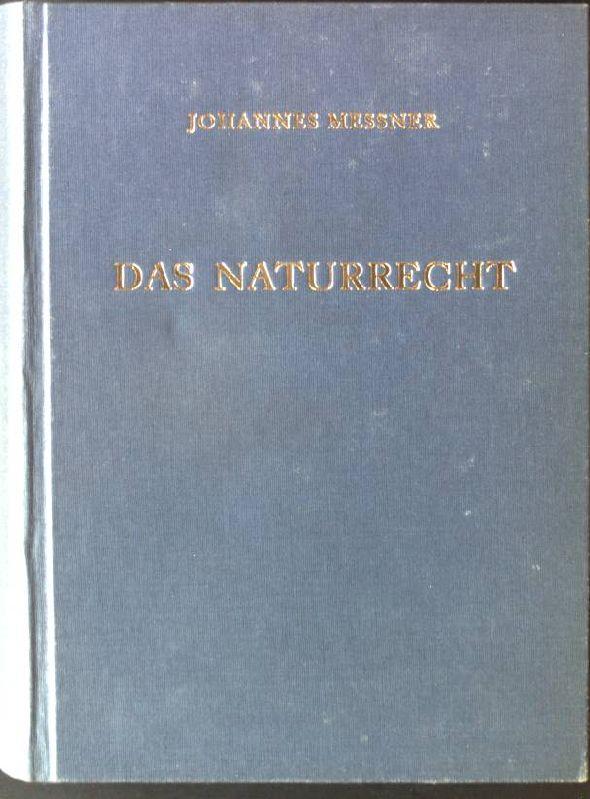 Das Naturrecht : Handbuch d. Gesellschaftsethik, Staatsethik u. Wirtschaftsethik. - Messner, Johannes