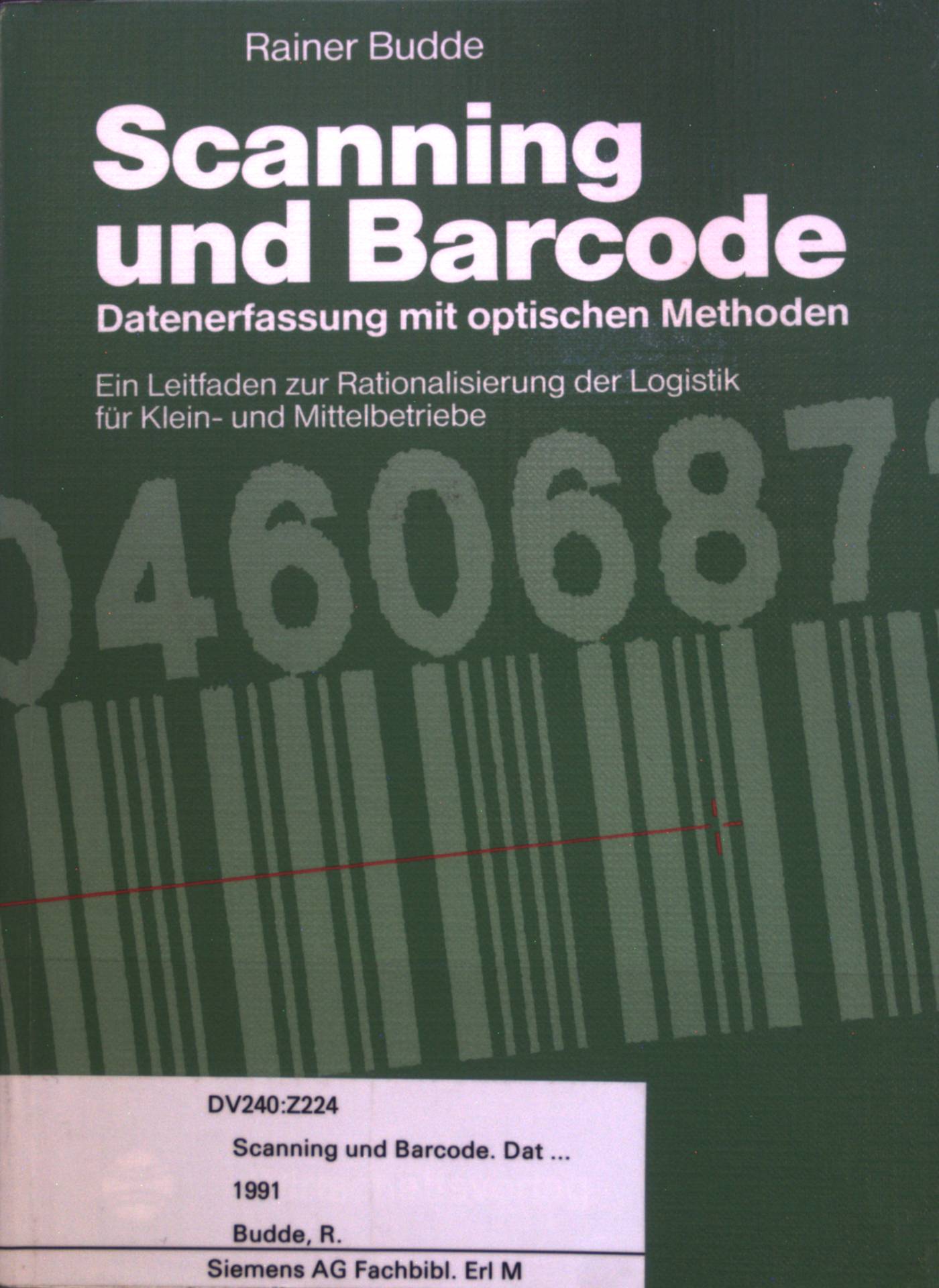 Scanning und Barcode. Datenerfassung mit optischen Methoden. Ein Leitfaden zur Rationalisierung der Logistik für den Klein- und Mittelbetrieb
