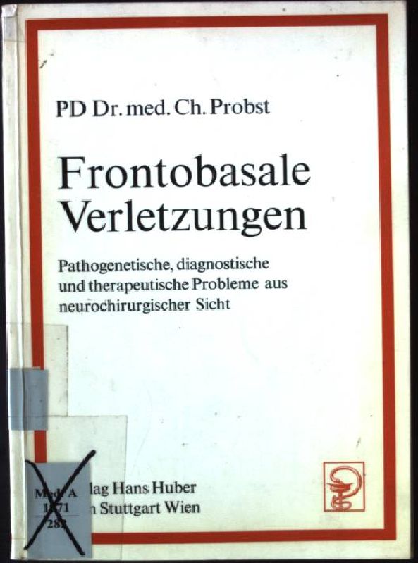 Frontobasale Verletzungen. Pathogenetische, diagnostische und therapeutische Probleme aus neurochirurgischer Sicht,