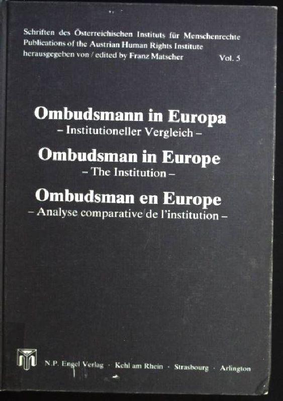 Ombudsmann in Europa : institutioneller Vergleich = Ombudsman in Europe. Schriften des Österreichischen Instituts für Menschenrechte ; Vol. 5 - Matscher, Franz