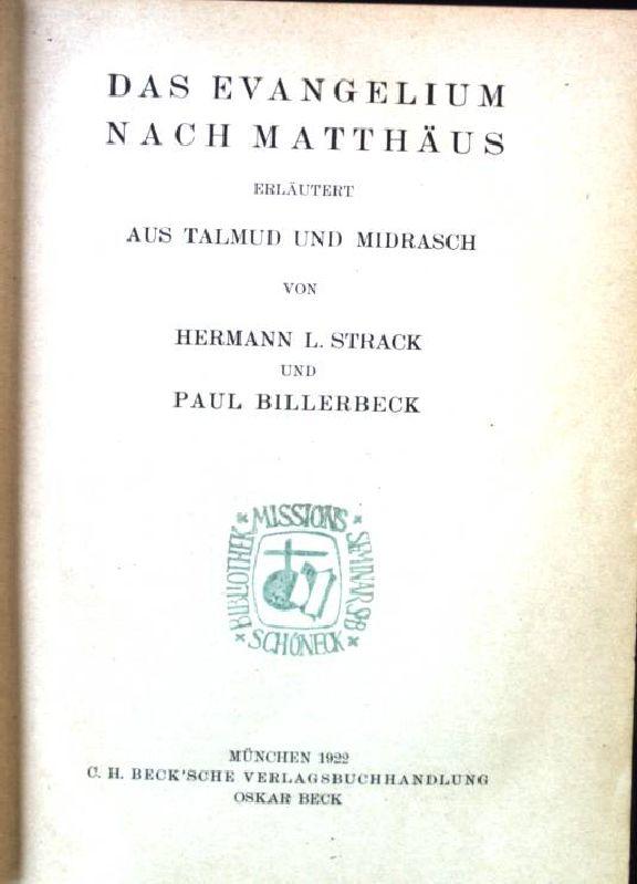 Das Evangelium nach MatthÃ¤us erlÃ¤utert aus Talmud und Midrasch Kommentar zum Neuen Testament aus Talmud und Midrasch, Erster Band - Strack, Hermann L. und Paul Billerbeck