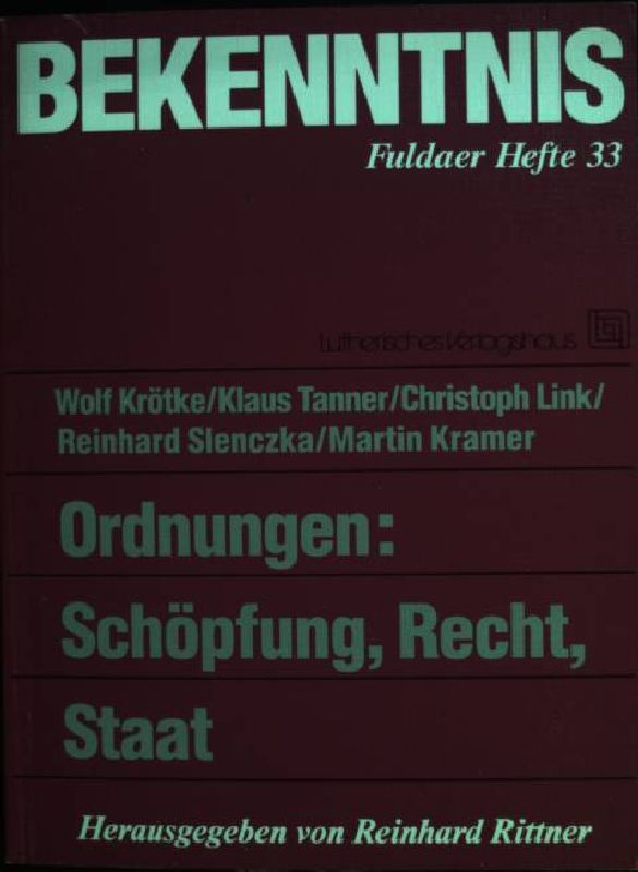 Ordnungen: Schopfung, Recht, Staat (Bekenntnis. Fuldaer Hefte) (German Edition)