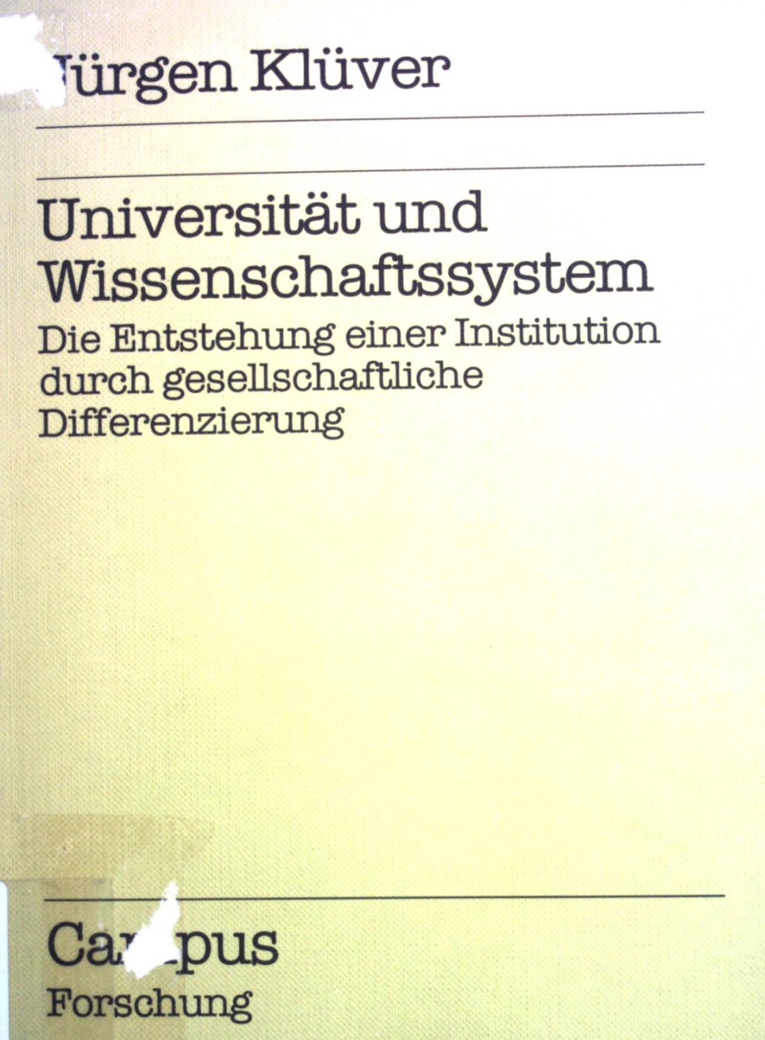 Universität und Wissenschaftssystem: Die Entstehung einer Institution durch gesellschaftliche Differenzierung (Campus Forschung)