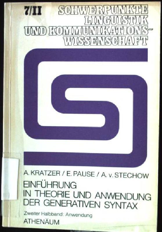 Einführung in Theorie und Anwendung der generativen Syntax; Halbbd. 2., Anwendung Schwerpunkte Linguistik und Kommunikationswissenschaft, Band 7 - Kratzer, Angelika