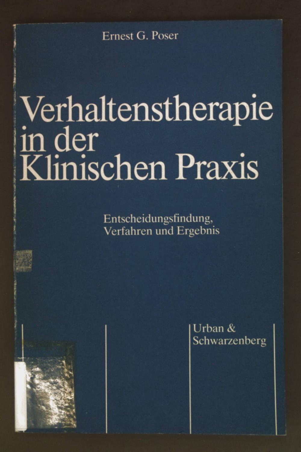 Verhaltenstherapie in der Klinischen Praxis. Entscheidungsfindung, Verfahren und Ergebnis