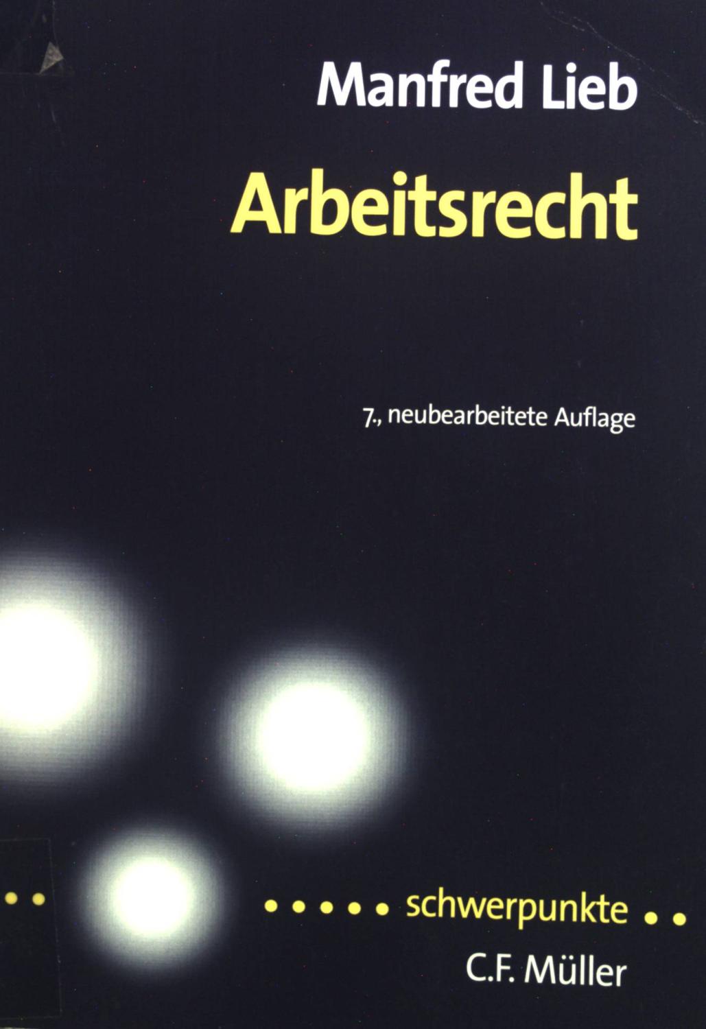 Arbeitsrecht. Schwerpunkte ; Bd. 10 / 1 - Lieb, Manfred