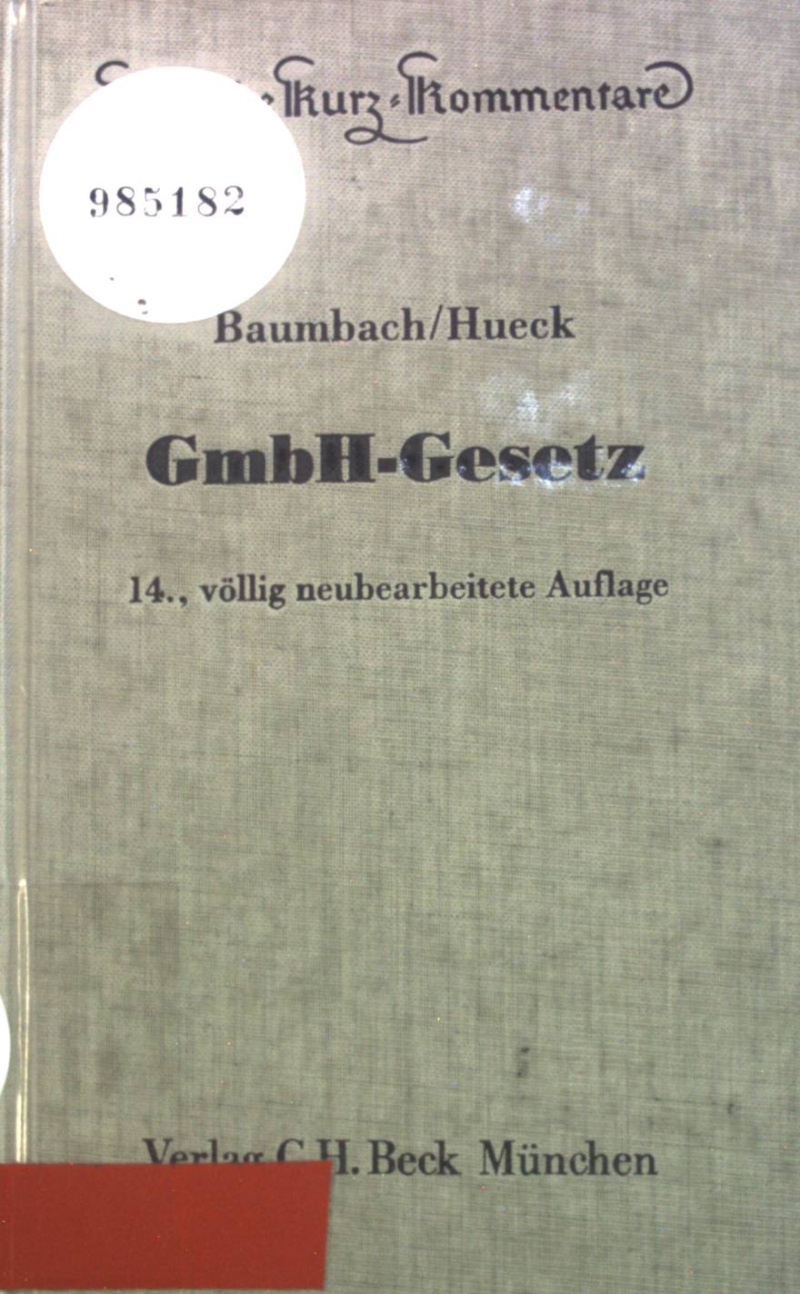 GmbH-Gesetz. Gesetz betreffend die Gesellschaften mit beschränkter Haftung. Begründet von Adolf Baumbach, fortgeführt von Alfred Hueck.