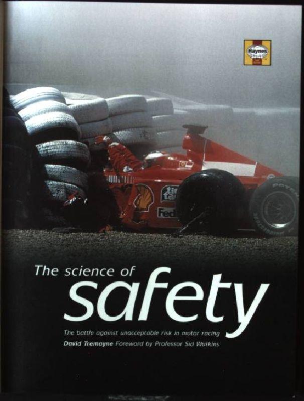 The Science of Safety: The Battle Against Unacceptable Risks in Motor Racing - Tremayne, David