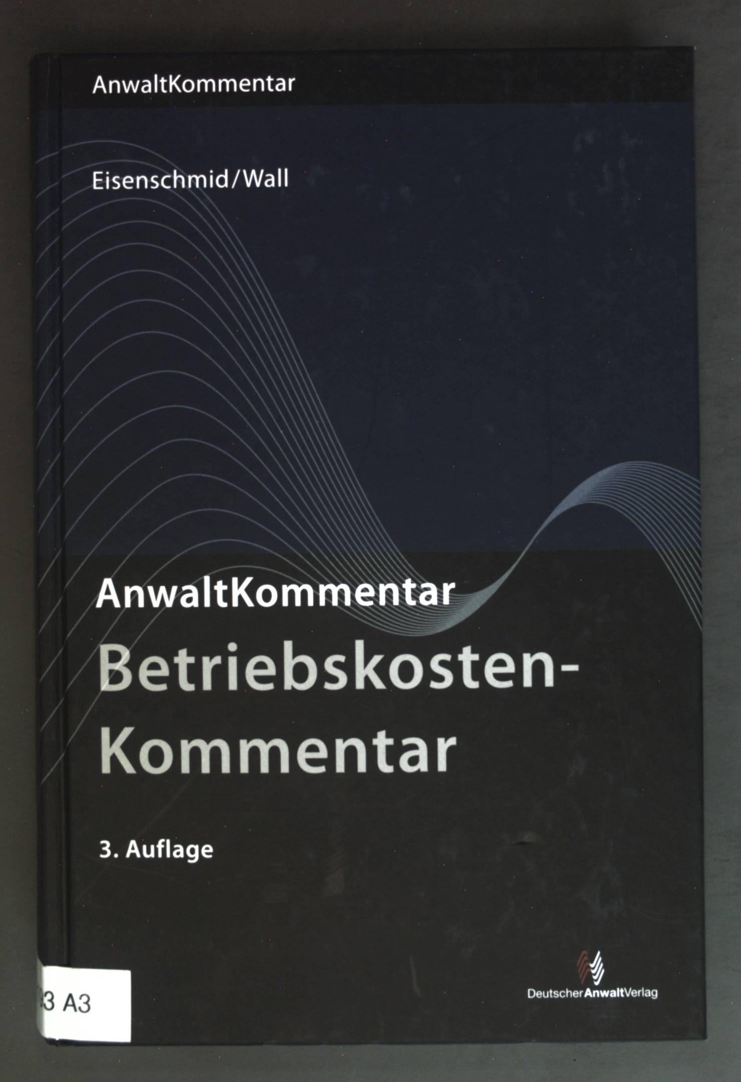 Betriebskosten-Kommentar : mit Wohnflächen-Erläuterungen ; §§ 556, 556a, 560 BGB Betriebskosten-Verordnung, Wohnflächen-Verordnung. - Eisenschmid, Norbert und Dietmar Wall