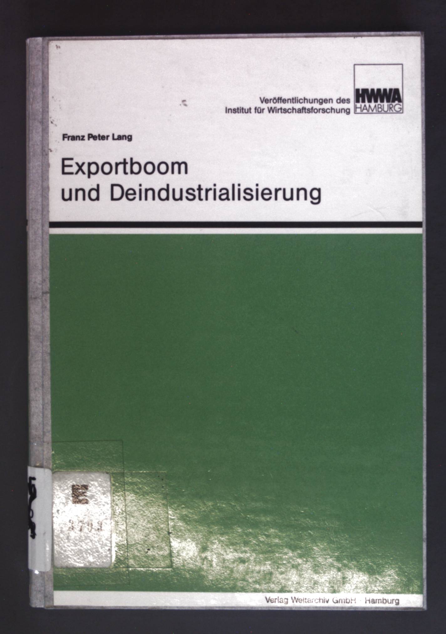 Exportboom und Deindustrialisierung: Realer Wechselkurs, internationale Einkommenstransfers und Allokation (Veroffentlichungen des HWWA-Institut fur Wirtschaftsforschung-Hamburg) (German Edition)
