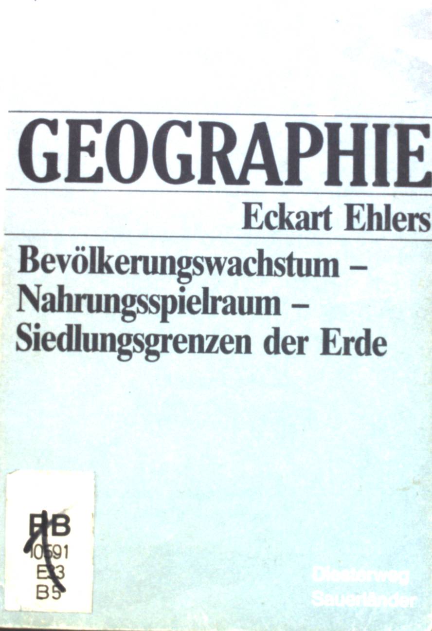 Bevölkerungswachstum - Nahrungsspielraum - Siedlungsgrenzen der Erde. Studienbücher Geographie - Ehlers, Eckart