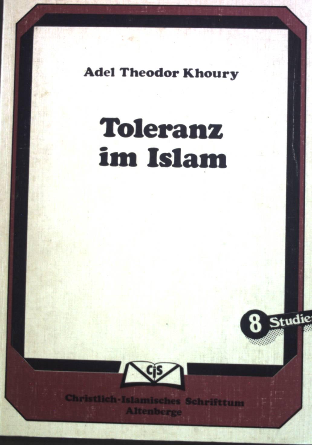 Toleranz im Islam. Studien ; 8 - Khoury, Adel Theodor