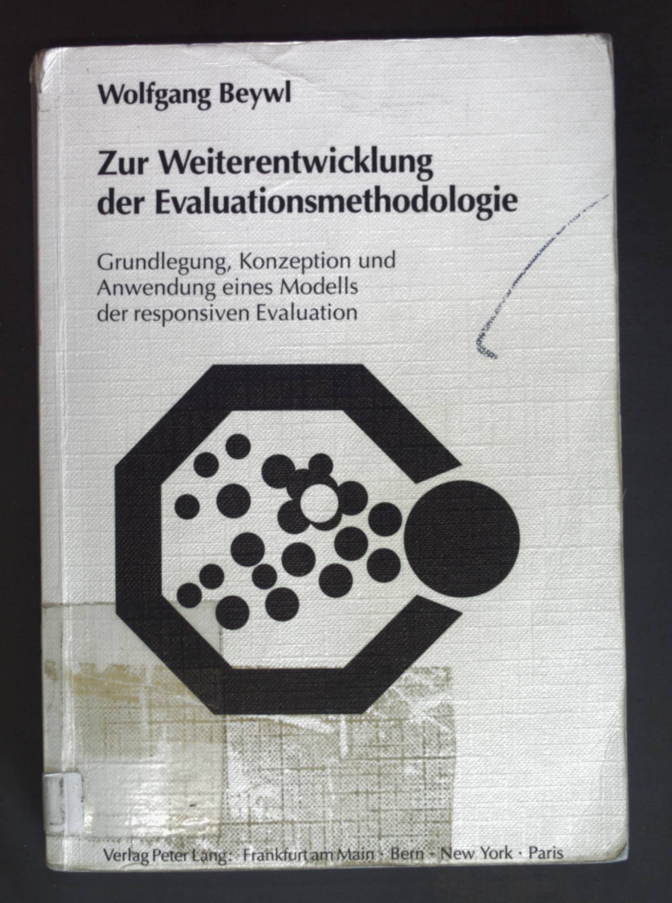 Zur Weiterentwicklung der Evaluationsmethodologie. Grundlegung, Konzeption und Anwendung eines Modells der responsiven Evaluation