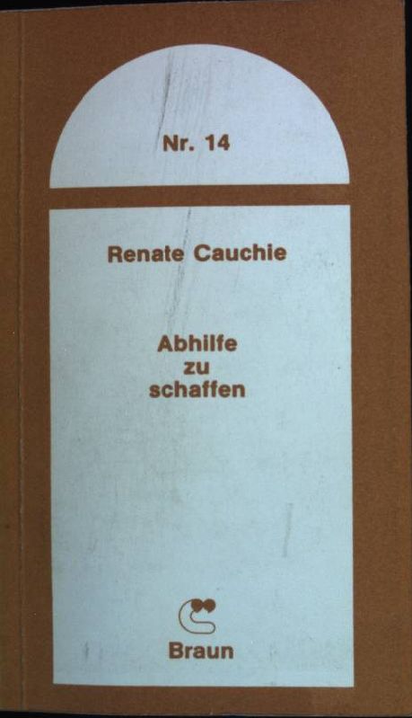 Abhilfe zu schaffen . Reihe: Literarische Nachwuchs, Nr.14 - Cauchie, Renate