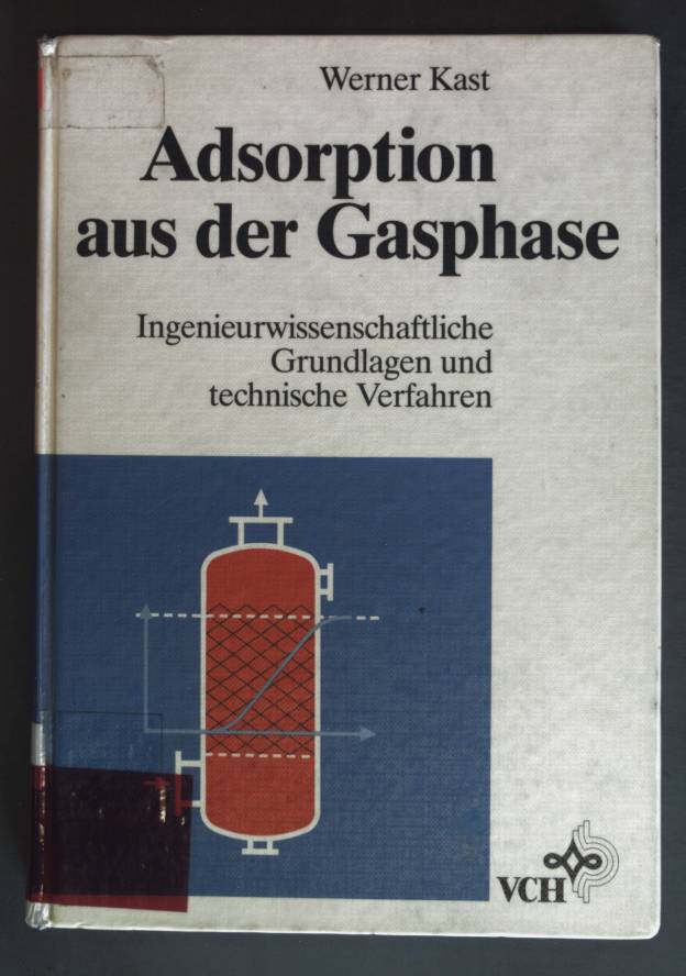 Adsorption aus der Gasphase: Ingenieurwissenschaftliche Grundlagen und technische Verfahren