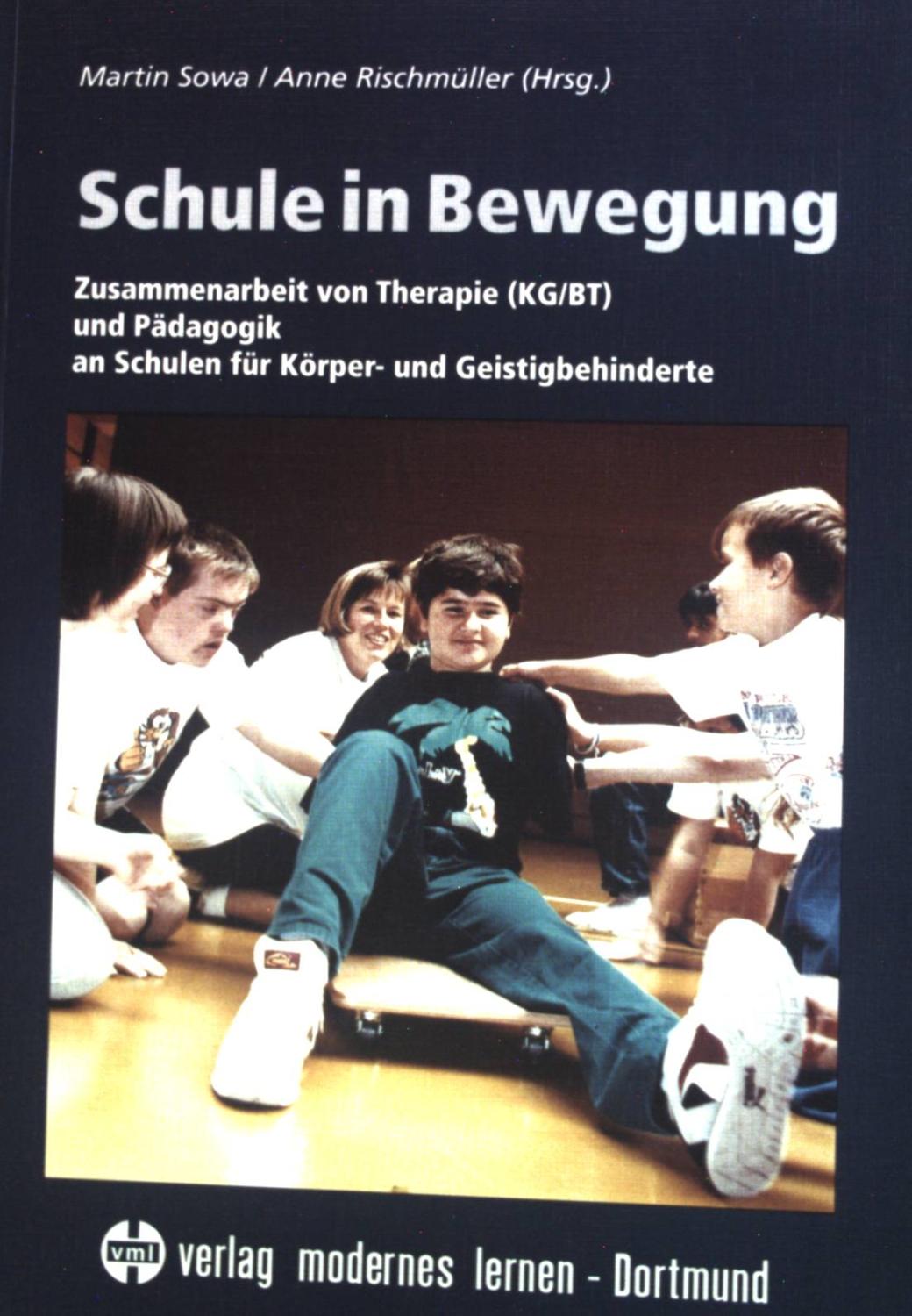 Schule in Bewegung : Zusammenarbeit von Therapie. - Sowa, Martin und Lothar Reisinger-Hauber