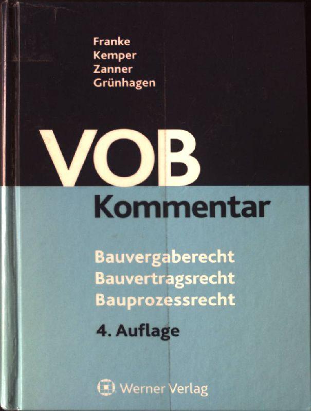 VOB-Kommentar : Bauvergaberecht, Bauvertragsrecht, Bauprozessrecht. - Franke, Horst und Henrik Baumann