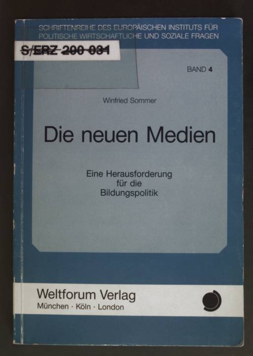 Die neuen Medien : eine Herausforderung für die Bildungspolitik ; Erfahrungen und Innovationen im internationalen Vergleich.