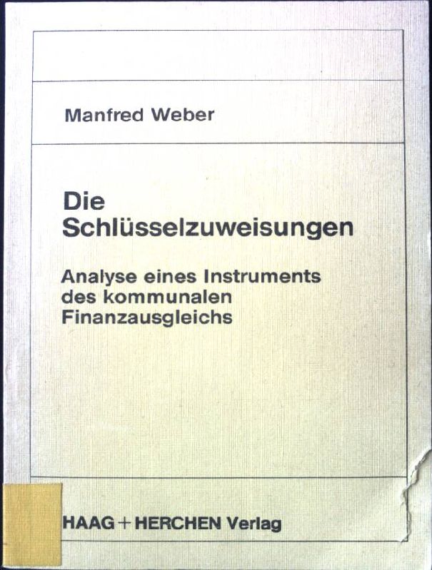 Die Schlüsselzuweisungen. Analyse eines Instruments des kommunalen Finanzausgleichs