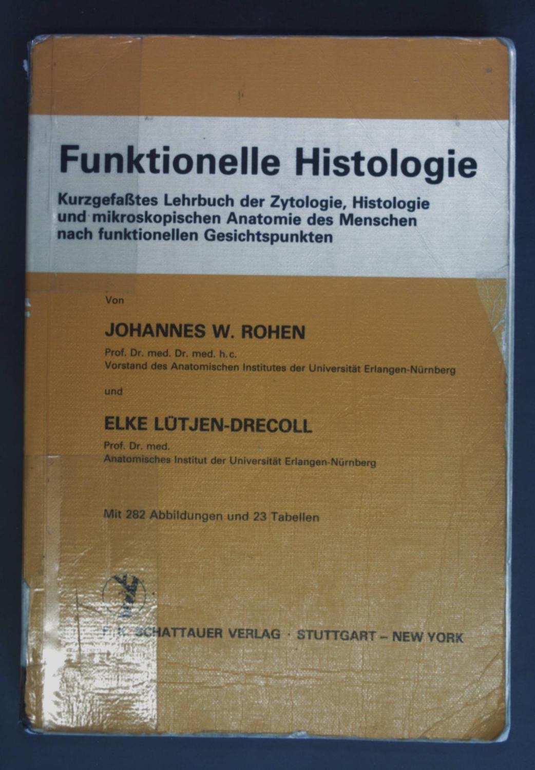 Funktionelle Histologie: Kurzgefasstes Lehrbuch der Zytologie, Histologie und mikroskopischen Anatomie des Menschen nach funktionellen Gesichtspunkten