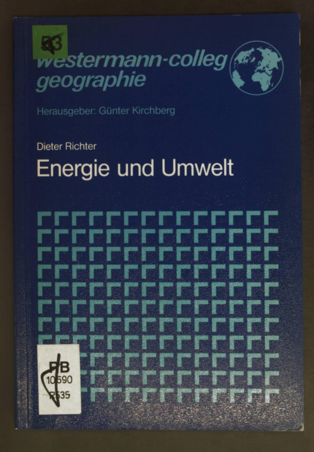 Energie und Umwelt. Westermann-Colleg Geographie. - Richter, Dieter