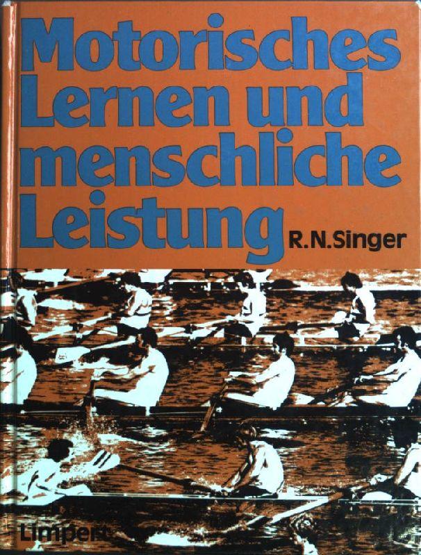 Motorisches Lernen und menschliche Leistung. - Singer, Robert N.