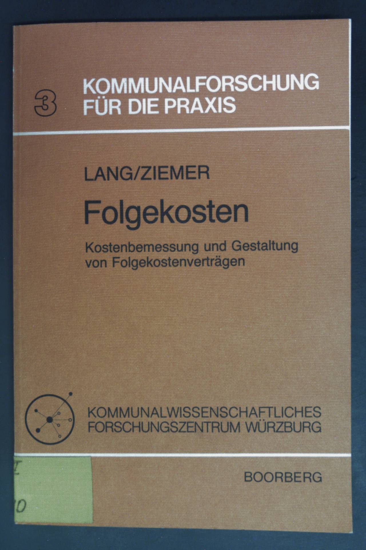 Folgekosten: Kostenbemessung u. Gestaltung von Folgekostenvertragen (Kommunalforschung fur die Praxis) (German Edition)