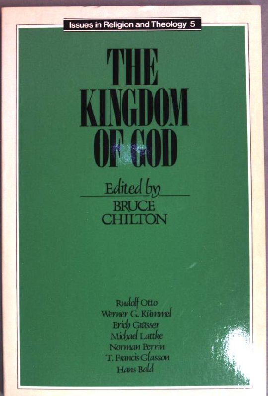 Kingdom of God in the Teaching of Jesus (Issues in Religious & Theology)