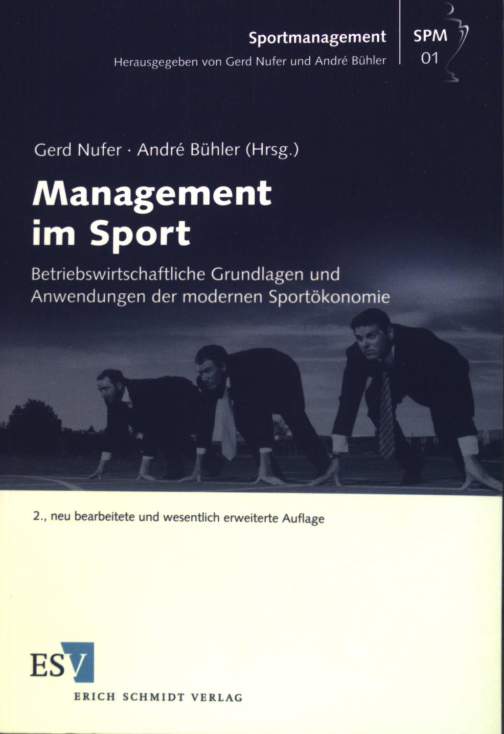 Management im Sport : betriebswirtschaftliche Grundlagen und Anwendungen in der modernen Sportökonomie. Sportmanagement ; 01 - Nufer, Gerd und Christoph Breuer