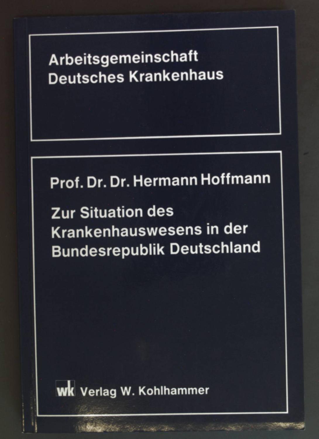 Zur Situation des Krankenhauswesens in der Bundesrepublik Deutschland. - Hoffmann, Hermann