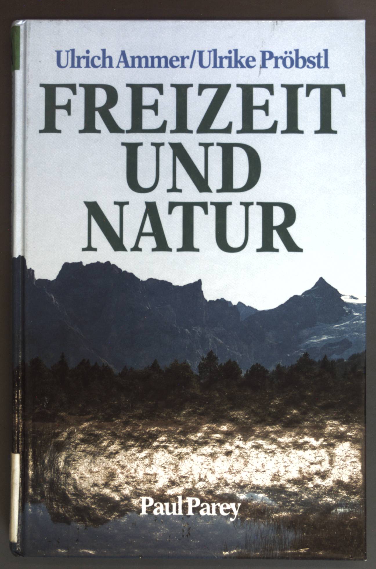 Freizeit und Natur : Probleme und Lösungsmöglichkeiten einer ökologisch verträglichen Freizeitnutzung.