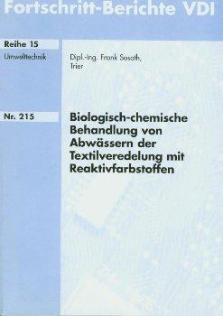 Biologisch-chemische Behandlung von Abwässern der Textilveredelung mit Reaktivfarbstoffen. Fortschritt-Berichte / VDI : Reihe 15, Umwelttechnik - Sosath, Frank