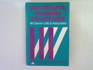 Successful Training Strategies Twenty-Six Innovative Corporate Models - Casner-Lotto, Jill