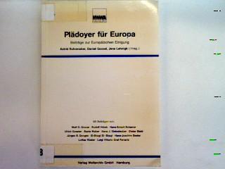 Plädoyer für Europa : Beiträge zur Europäischen Einigung. - Schomaker, Astrid [Hrsg.] und Wolf D. [Mitverf.] Gruner