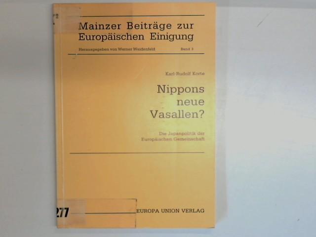 Nippons neue Vasallen?: Die Japanpolitik der Europa?ischen Gemeinschaft (Mainzer Beitra?ge zur europa?ischen Einigung) (German Edition)