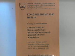 Kongreßband 1990 Berlin: Vorträge zum Generalthema des 102. VDLUFA-Kongresses vom 17.-22.9.1990 in Berlin: Landwirtschaft im Spannungsfeld von Belastungsfaktoren und gesellschaftlichen Ansprüchen. Verband Deutscher Landwirtschaftlicher Untersuchungs- und Forschungsanstalten: VDLUFA-Schriftenreihe ; 32 : Reihe Kongressberichte - Zarges, Helmut