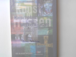 Die Blauen Bücher, Kaiserpfalz und Wolkenkratzer - Kunst in Hessen: Kunst in Hessen. Das Buch zur siebenteiligen Reihe des Hessen-Fernsehens